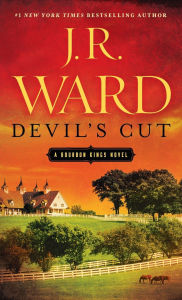 Title: Devil's Cut (Bourbon Kings Series #3), Author: J. R. Ward