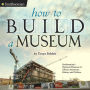 How to Build a Museum: Smithsonian's National Museum of African American History and Culture