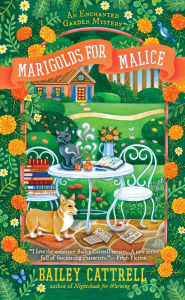 Title: Marigolds for Malice, Author: Bailey Cattrell