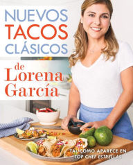 Title: Nuevos tacos clasicos de Lorena Garcia, Author: Lorena Garcia