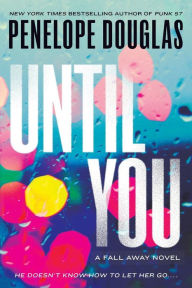 Title: Until You (Fall Away Series 1.5), Author: Penelope Douglas