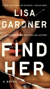 Title: Find Her (Detective D. D. Warren Series #8), Author: Lisa Gardner