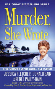 Title: Murder, She Wrote: The Ghost and Mrs. Fletcher, Author: Jessica Fletcher