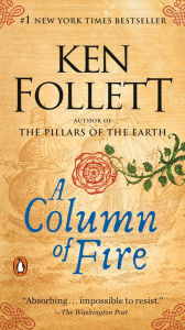 Title: A Column of Fire (Kingsbridge Series #3), Author: Ken Follett