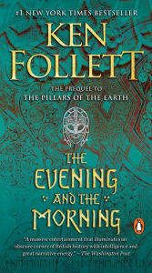 Title: The Evening and the Morning: A Novel, Author: Ken Follett