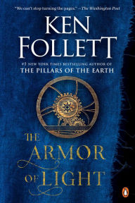 Title: The Armor of Light: A Novel, Author: Ken Follett