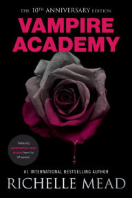 Title: Vampire Academy (10th Anniversary Edition) (Vampire Academy Series #1), Author: Richelle Mead