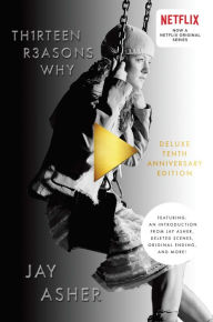 Title: Thirteen Reasons Why (10th Anniversary Edition), Author: Jay Asher