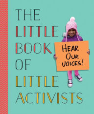Title: The Little Book of Little Activists, Author: Penguin Young Readers