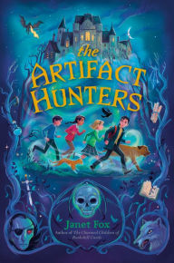 Title: The Artifact Hunters, Author: Janet Fox