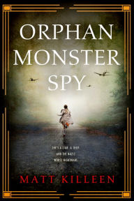 Title: Orphan Monster Spy, Author: Matt Killeen
