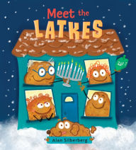 Title: Meet the Latkes, Author: Alan Silberberg