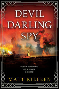 Title: Devil Darling Spy, Author: Matt Killeen