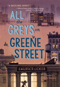 Title: All the Greys on Greene Street, Author: Laura Tucker