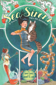 Title: Sea Sirens (Trot & Cap'n Bill Adventure Series #1), Author: Amy Chu