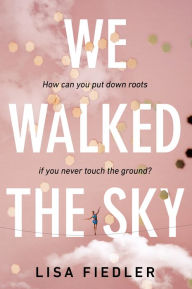 Download books from google books pdf online We Walked the Sky English version by Lisa Fiedler 9780451480828