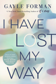 Title: I Have Lost My Way (B&N Exclusive Edition), Author: Gayle Forman