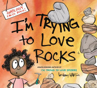 Title: I'm Trying to Love Rocks, Author: Bethany Barton