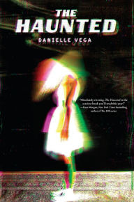 Title: The Haunted (The Haunted Series #1), Author: Danielle Vega