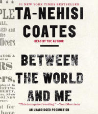 Title: Between the World and Me, Author: Ta-Nehisi Coates