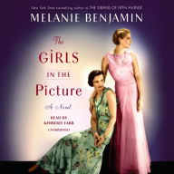 Title: The Girls in the Picture: A Novel, Author: Melanie Benjamin