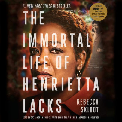 Title: The Immortal Life of Henrietta Lacks, Author: Rebecca Skloot, Cassandra Campbell, Bahni Turpin