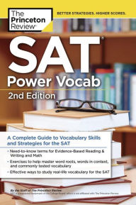 Title: SAT Power Vocab, 2nd Edition: A Complete Guide to Vocabulary Skills and Strategies for the SAT, Author: The Princeton Review