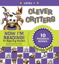 Title: Now I'm Reading! Level 1: Clever Critters (Mixed Vowel Sounds), Author: Nora Gaydos