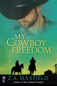 Title: My Cowboy Freedom, Author: Z.A. Maxfield
