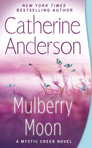 Title: Mulberry Moon (Mystic Creek Series #3), Author: Catherine Anderson