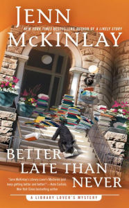 Title: Better Late Than Never (Library Lover's Mystery #7), Author: Jenn McKinlay