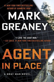 Title: Agent in Place (Gray Man Series #7), Author: Mark Greaney