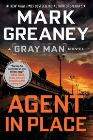 Title: Agent in Place (Gray Man Series #7), Author: Mark Greaney