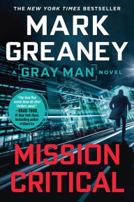 Title: Mission Critical (Gray Man Series #8), Author: Mark Greaney