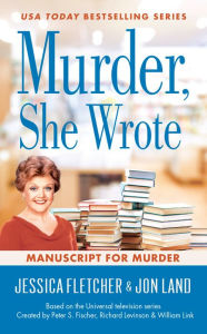 Title: Murder, She Wrote: Manuscript for Murder, Author: Jessica Fletcher