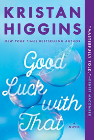 Downloading books to iphone for free Good Luck with That by Kristan Higgins