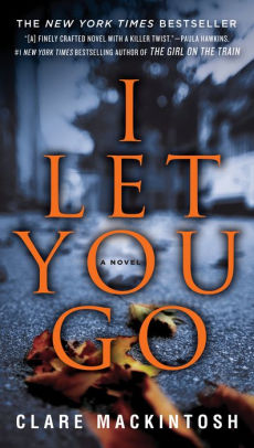 Read I Let You Go By Clare Mackintosh