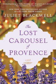 Title: The Lost Carousel of Provence, Author: Juliet Blackwell