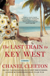 Title: The Last Train to Key West, Author: Chanel Cleeton