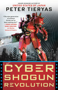 Free electronics books download pdf Cyber Shogun Revolution (English Edition)  by Peter Tieryas 9780451491015