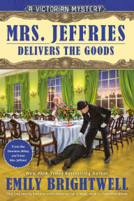 Title: Mrs. Jeffries Delivers the Goods (Mrs. Jeffries Series #37), Author: Emily Brightwell