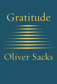 Title: Gratitude: Essays, Author: Oliver Sacks