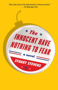 Title: The Innocent Have Nothing to Fear, Author: Stuart Stevens