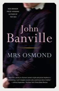 Title: Mrs. Osmond, Author: John Banville