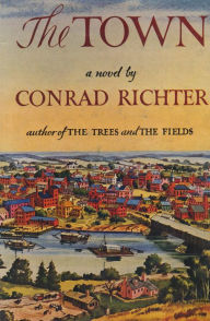 Title: The Town, Author: Conrad Richter