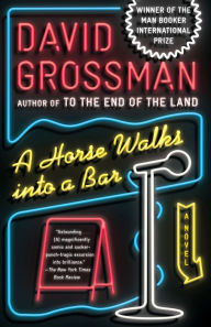 Title: A Horse Walks into a Bar, Author: David Grossman