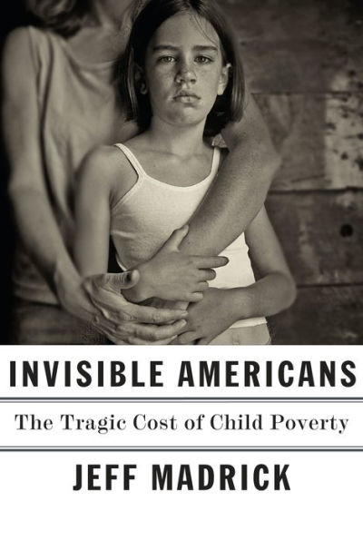 Invisible Americans: The Tragic Cost of Child Poverty