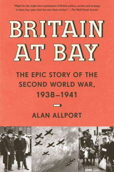 Britain at Bay: The Epic Story of the Second World War, 1938-1941