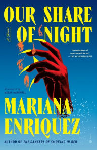 Title: Our Share of Night, Author: Mariana Enriquez