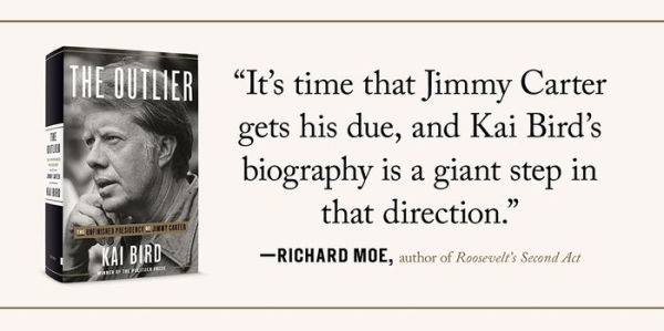 The Outlier: The Unfinished Presidency of Jimmy Carter